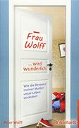 Frau Wolff Wird Wunderlich: Wie die Demenz Meiner Mutter Unser Leben Verändert (en Alemán)