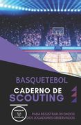 Basquetebol. Caderno de Scouting: Para registrar os dados dos jogadores observados (in Portuguese)