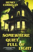 Somewhere Quiet, Full of Light (en Inglés)