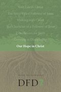 our hope in christ: a chapter analysis study of 1 thessalonians (en Inglés)