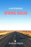 A Mysterious Spring Break (en Inglés)