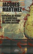 "Espagnol de Merde" ou la Véritable et Longue Histoire des Cinq Saisons (en Francés)