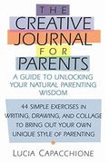Creative Journal for Parents: A Guide to Unlocking Your Natural Parenting Wisdom (en Inglés)