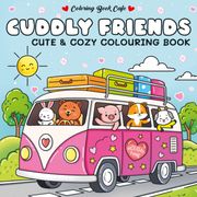 Cuddly Friends. Cozy and Cute Colouring Book