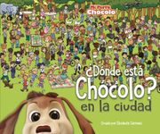 El Perro Chocolo¿ Donde Esta Chocolo en la Ciudad?