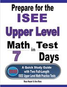 Prepare for the ISEE Upper Level Math Test in 7 Days: A Quick Study Guide with Two Full-Length ISEE Upper Level Math Practice Tests (en Inglés)