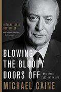 Blowing the Bloody Doors Off: And Other Lessons in Life (en Inglés)