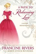 A Path to Redeeming Love: A Forty-Day Devotional (en Inglés)