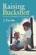 Raising Buckshot: A Family's Experience with Autism (en Inglés)