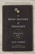 A Brief History of Thought: A Philosophical Guide to Living (en Inglés)