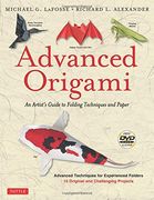 Advanced Origami: An Artist's Guide to Folding Techniques and Paper: Origami Book With 15 Original and Challenging Projects: Instructional dvd Included (en Inglés)