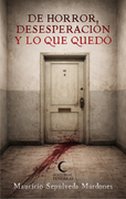 De horror, desesperación  y lo que quedó