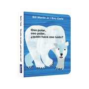 Oso Polar, oso Polar,¿ Quién Hace ese Ruido? (Colección Eric Carle)
