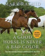 A Good Horse is Never a bad Color: Tales of Training Through Communication and Trust