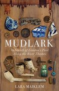Mudlark: In Search of London'S Past Along the River Thames [Idioma Inglés] (en Inglés)