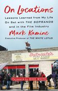 On Locations: Lessons Learned from My Life on Set with the Sopranos and in the Film Industry (en Inglés)