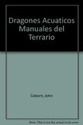 Dragones acuaticos - manuales del terrario (in Spanish)