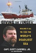 Giving the Finger: Risking It All To Fish The World's Deadliest Sea