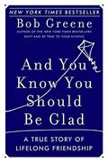 and you know you should be glad,a true story of lifelong friendship (en Inglés)