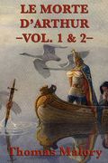 le morte d'arthur -vol. 1 & 2-