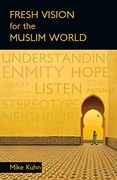 fresh vision for the muslim world: an incarnational alternative (en Inglés)