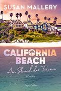 California Beach - am Strand der Träume: Frauenroman | die Spiegel-Bestsellerautorin Weckt mit Ihrer Feel-Good-Lektüre Träume vom Strand | ein New-York-Times-Bestseller (en Alemán)