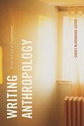 Writing Anthropology: Essays on Craft and Commitment 