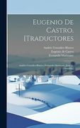 Eugenio de Castro. [Traductores: Andrés González-Blanco, Fernando Maristany, Juan g. Olmedilla]