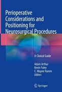 Perioperative Considerations and Positioning for Neurosurgical Procedures: A Clinical Guide (en Inglés)