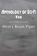 Anthology of Sci-Fi V38, the Pulp Writers - Henry Beam Piper (en Inglés)