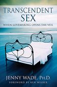 Transcendent Sex: When Lovemaking Opens the Veil (en Inglés)