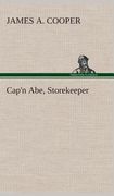 Cap'n Abe, Storekeeper de James a. Cooper(Tredition Classics) (en Inglés)