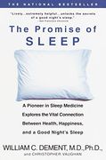 The Promise of Sleep: A Pioneer in Sleep Medicine Explores the Vital Connection Between Health, Happiness, and a Good Night's Sleep 