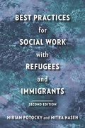 Best Practices for Social Work With Refugees and Immigrants 