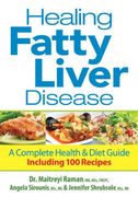 Healing Fatty Liver Disease: A Complete Health and Diet Guide, Including 100 Recipes (en Inglés)
