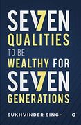 Seven Qualities to be Wealthy for Seven Generations (en Inglés)