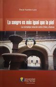 La Sangre es más Igual que la Piel. La compleja relación entre Chile y Bolivia