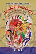 Carnaval Prohibido. Las Murgas del Conurbano y su Lucha de Clases Desde el