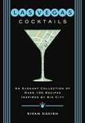 Las Vegas Cocktails: Over 100 Recipes Inspired by sin City (City Cocktails) [Idioma Inglés] (en Inglés)