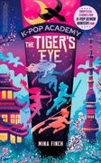 K-Pop Academy: Tiger's Eye. Unofficial adventure stories for K-Pop Demon Hunters fans