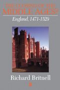 the closing of the middle ages: england 1471 - 1529 (en Inglés)
