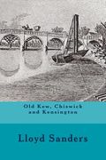 Old Kew, Chiswick and Kensington (en Inglés)