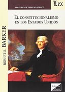 El Constitucionalismo en los Estados Unidos
