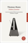 Doktor Faustus: Das Leben des Deutschen Tonsetzers Adrian Leverkühn, Erzählt von Einem Freunde in der Fassung der Großen Kommentierten. Der Großen Kommentierten Frankfurter Ausgabe (en Alemán)