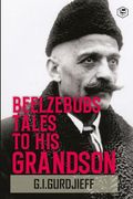 Beelzebub's Tales to his Grandson: All and Everything (en Inglés)