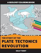 The Story of the Plate Tectonics Revolution: A Geology Coloring Book (en Inglés)