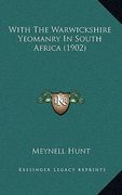 with the warwickshire yeomanry in south africa (1902) with the warwickshire yeomanry in south africa (1902) (en Inglés)