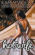 Hot Wife Game - A Victorian England Hotwife Wife Watching Romance Novel (en Inglés)