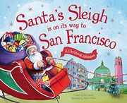 Santa's Sleigh Is on Its Way to San Francisco: A Christmas Adventure