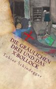 Die gräulichen Drei und das X-Bollock